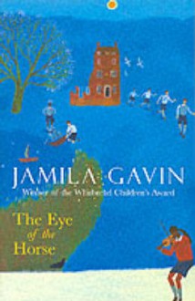 Eye Of The Horse (Surya Trilogy #2) - Jamila Gavin