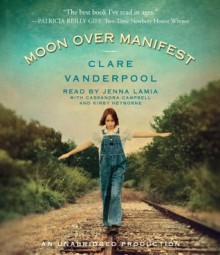 Moon Over Manifest - Clare Vanderpool