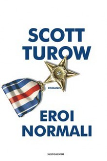 Eroi normali - Scott Turow, Stefania Bertola