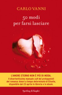 50 modi per farsi lasciare - Carlo Vanni