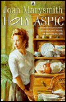 Holy Aspic - Joan Marysmith, Jean Paul Tibbles