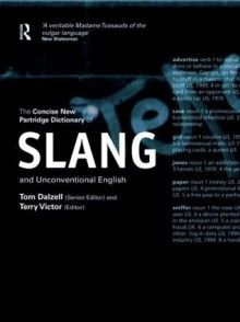 The Concise New Partridge Dictionary of Slang and Unconventional English - Terry Victor, Tom Dalzell