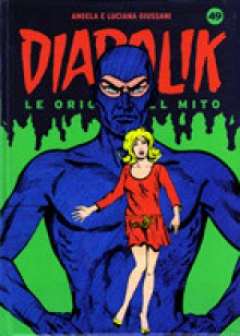 Diabolik le origini del mito n. 49 - Angela Giussani, Luciana Giussani