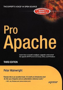 Pro Apache (Expert's Voice) - Peter Wainwright