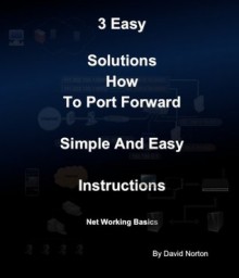 3 Easy Solutions To Port Forwarding Simple And Easy - David Norton