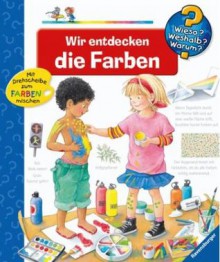 Wir entdecken die Farben - Doris Rübel