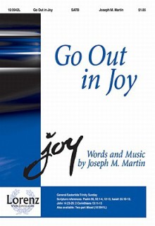 Go Out in Joy - Joseph M. Martin