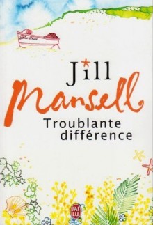 Troublante différence - Jill Mansell