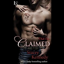 Claimed: Club Sin, Book 1 - Stacey Kennedy, C.J. Mills, Audible Studios