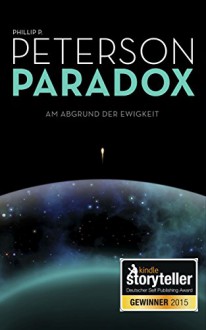 Paradox: Am Abgrund der Ewigkeit - Phillip P. Peterson