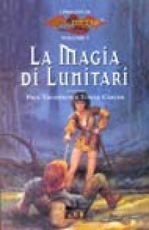 La Magia di Lunitari - Preludi - vol. 1 - Tonya R. Carter, Paul B. Thompson