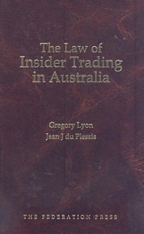 The Law of Insider Trading in Australia - Gregory Lyon, Jéan du Plessis, M. E. J. Black