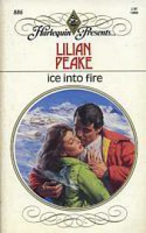 Ice into Fire (Harlequin Presents, #886) - Lilian Peake