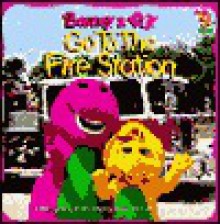 Barney And Bj Go To The Fire Station (Go To... (Barney)) - Mark S. Bernthal