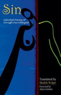 Sin: Selected Poems of Forugh Farrokhzad (June 1, 2010) Paperback - None