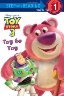 Toy to Toy (Disney/Pixar Toy Story 3) (Step into Reading) - Tennant Redbank, Caroline Egan, Adrienne Brown, Scott Tilley, Studio IBOIX