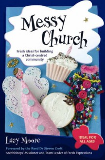 Messy Church - Lucy Moore