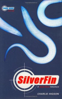 Silverfin: A James Bond Adventure (Young Bond) - Charles Higson