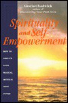 Spirituality and Self-Empowerment - Gloria Chadwick