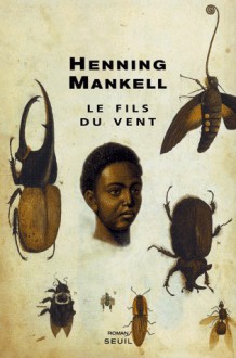 Le fils du vent (Broché) - Henning Mankell