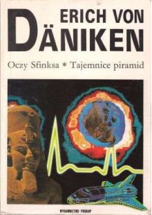 Oczy Sfinksa Tajemnice piramid - Erich von Däniken