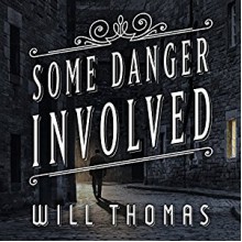 Some Danger Involved: Barker & Llewelyn Series, Book 1 - Will Thomas, Antony Ferguson