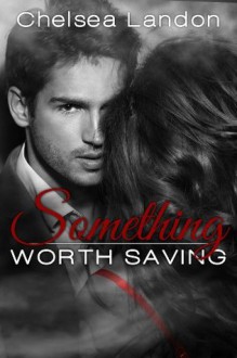 Something Worth Saving - Chelsea Landon