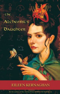 The Alchemist's Daughter - Eileen Kernaghan