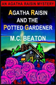 Agatha Raisin and the Potted Gardener - M.C. Beaton