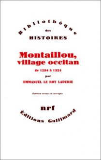 Montaillou, village occitan de 1294-1324 (Bibliothèque des histoires) - Emmanuel Le Roy Ladurie