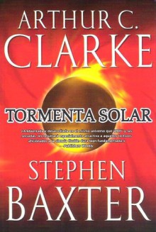 Tormenta solar - Stephen Baxter, Arthur C. Clarke