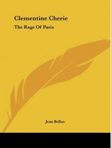 Clementine Cherie: The Rage of Paris - Jean Bellus