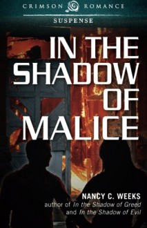 In the Shadow of Malice - Nancy C. Weeks