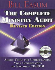 The Complete Ministry Audit [With CDROM] - William M. Easum, William Easum, Robert Brydia