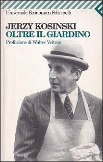 Oltre il giardino - Jerzy Kosiński, Vincenzo Mantovano, Walter Veltroni