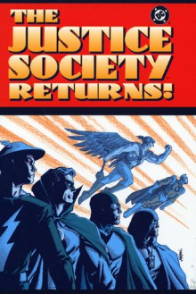 Justice Society Returns - David S. Goyer, James Robinson, Geoff Johns, Mark Waid, Ron Marz, Chuck Dixon, Tom Peyer, Chris Weston, Russ Heath, Stephen Sadowski, Michael Lark, William Rosado, Aaron Lopresti, Peter Snejbjerg