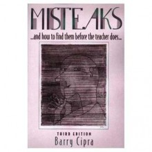 Misteaks: ...and How to Find Them Before the Teacher Does.. - Barry Cipra