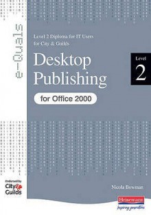 E-Quals Level 2 Desktop Publishing for Office 2000 (E-Quals) - Susan Ward, Tina Lawton, Rosemarie Wyatt