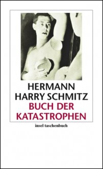 Buch der Katastrophen - Hermann Harry Schmitz