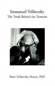 The Truth Behind the Torment - Ruth Velikovsky Sharon