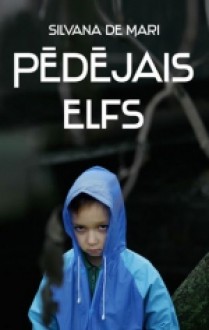 Pēdējais elfs - Silvana De Mari, Dace Meiere