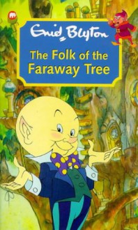 The Folk of the Faraway Tree - Enid Blyton