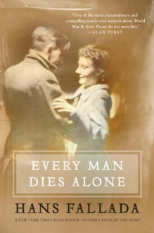 Every Man Dies Alone - Hans Fallada