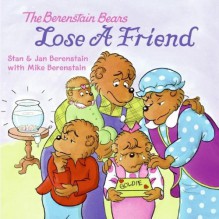 The Berenstain Bears Lose a Friend - Stan Berenstain, Jan Berenstain, Mike Berenstain