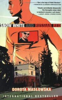 Snow White and Russian Red - Dorota Masłowska, Krzysztof Ostrowski, Benjamin Paloff, Dorota Masowska, Dorota Masłowska