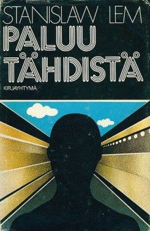 Paluu tähdistä - Stanisław Lem, Aarne Valpola, Kirsti Siraste