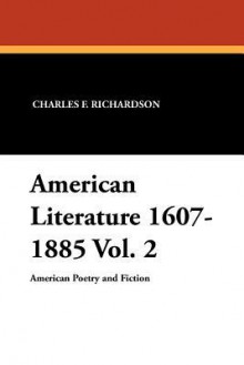 American Literature 1607-1885 Vol. 2 - Charles F. Richardson