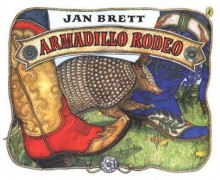 Armadillo Rodeo - Jan Brett