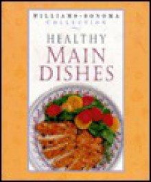 Healthy Main Dishes - Williams-Sonoma, Chuck Williams