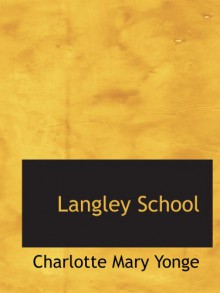 Langley School - Charlotte Mary Yonge